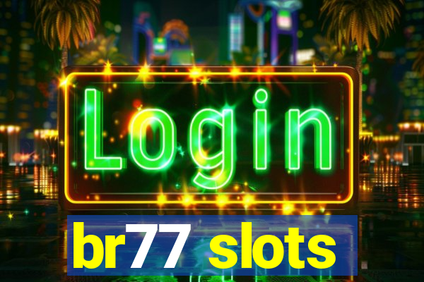 br77 slots